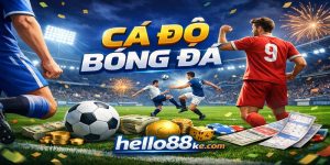Cá độ bóng đá Hello88 hấp dẫn cược thủ chơi trực tuyến